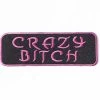 Crazy Bitch Patch -Fusion Charm Shop IMG 9086 Easy Resize.com