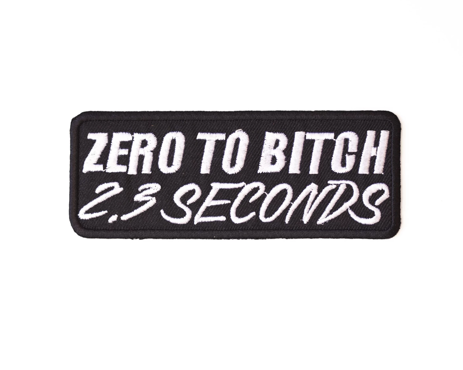 Zero To Bitch 2.3 Seconds White Patch 3 Zero To Bitch 2.3 Seconds White Patch