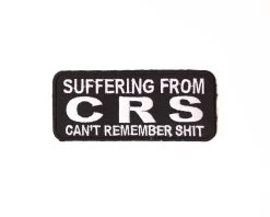 Suffering From CRS, Can’t Remember Shit Patch