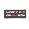 Contrary To Belief, Nobody Owes You Anything Patch -Fusion Charm Shop IMG 9305 Easy Resize.com