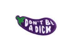 Don’t Be A D^ck Patch