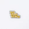 No Bad Days Enamel Pin – #147 -Fusion Charm Shop no bad days