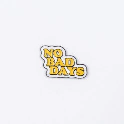 No Bad Days Enamel Pin – #147