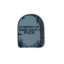 In Memory Of When I Gave A F*ck Patch